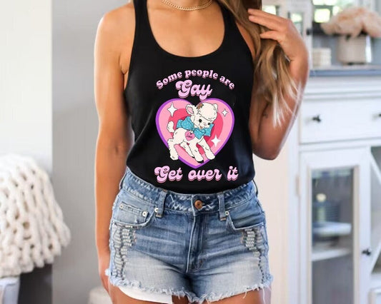 Some people are gay get over it tank top
