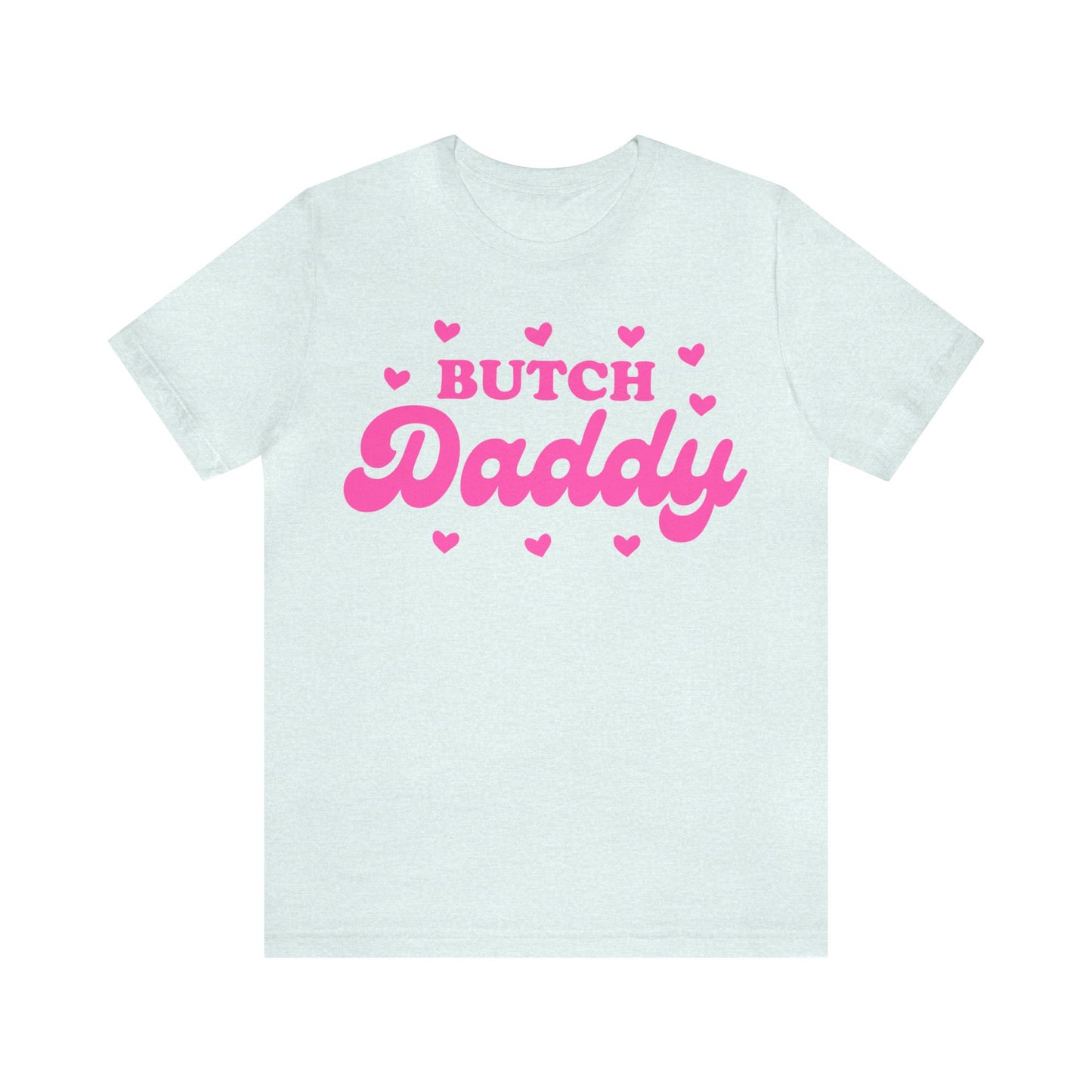 Butch daddy shirt