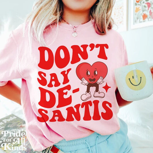 Don't Say Desantis shirt
