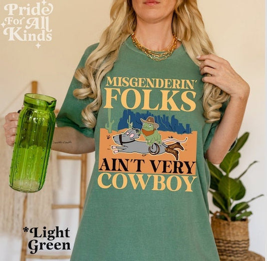 Comfort colors | MIsgendering folks ain't very cowboy shirt