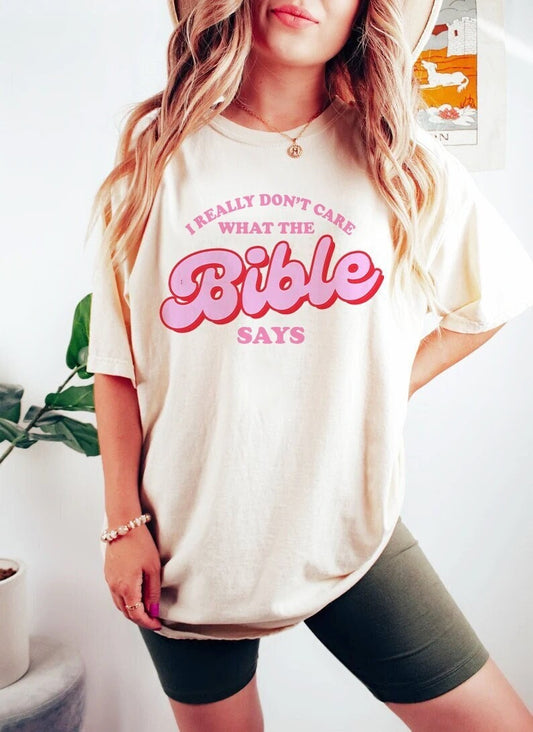I really dont care what the bible says shirt