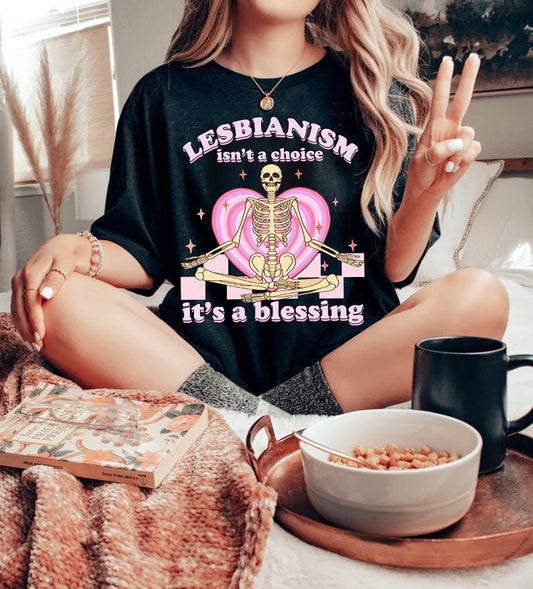 Lesbianism isn't a choice it's a blessing shirt