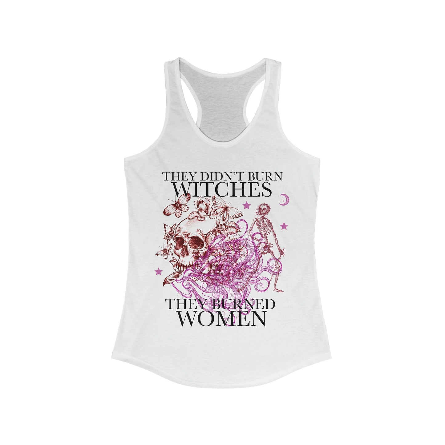 They didn't burn witches they burned women tank top