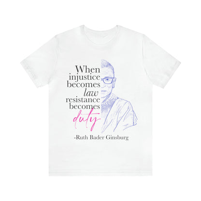 When injustice becomes law resistance becomes duty shirt