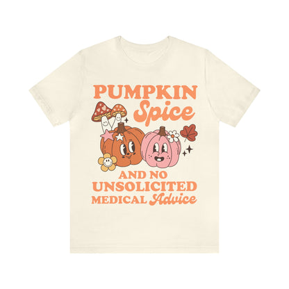 Pumpkin spice and no unsolicited medical advice shirt