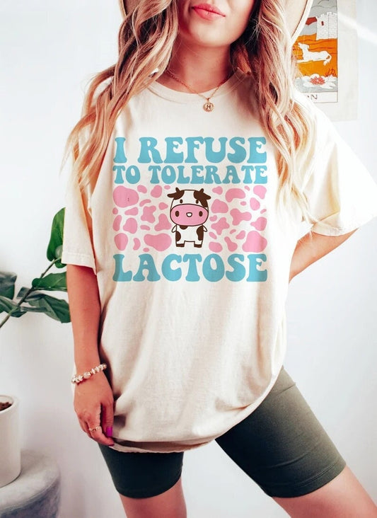 I refuse to tolerate lactose shirt