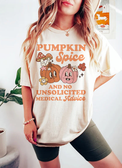 Pumpkin spice and no unsolicited medical advice shirt