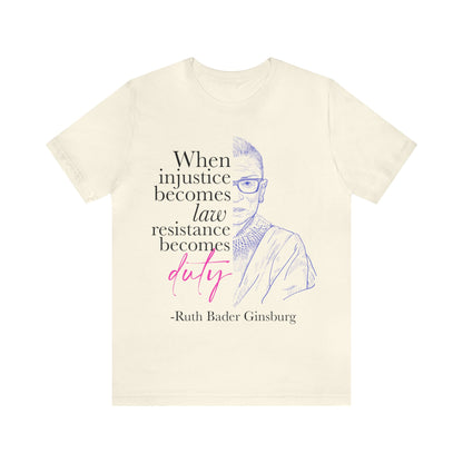 When injustice becomes law resistance becomes duty shirt