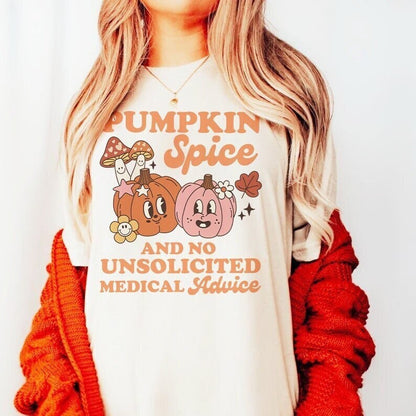 Pumpkin spice and no unsolicited medical advice shirt