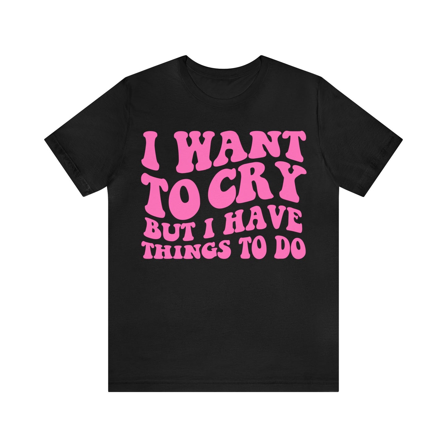 I want to cry but i have things to do shirt | retro groovy clowncore | funny y2k aesthetic | oddly specific | dopamine deficiency shirt