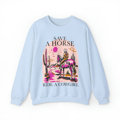 Save a horse ride a cowgirl sweatshirt