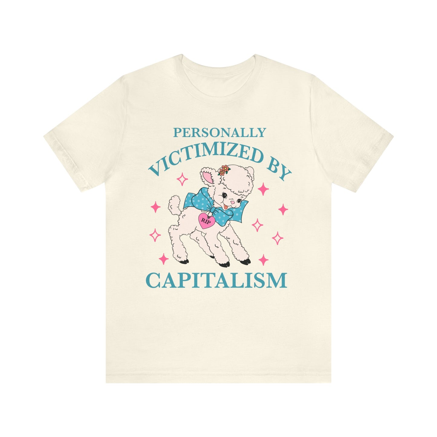 Personally victimized by capitalism shirt