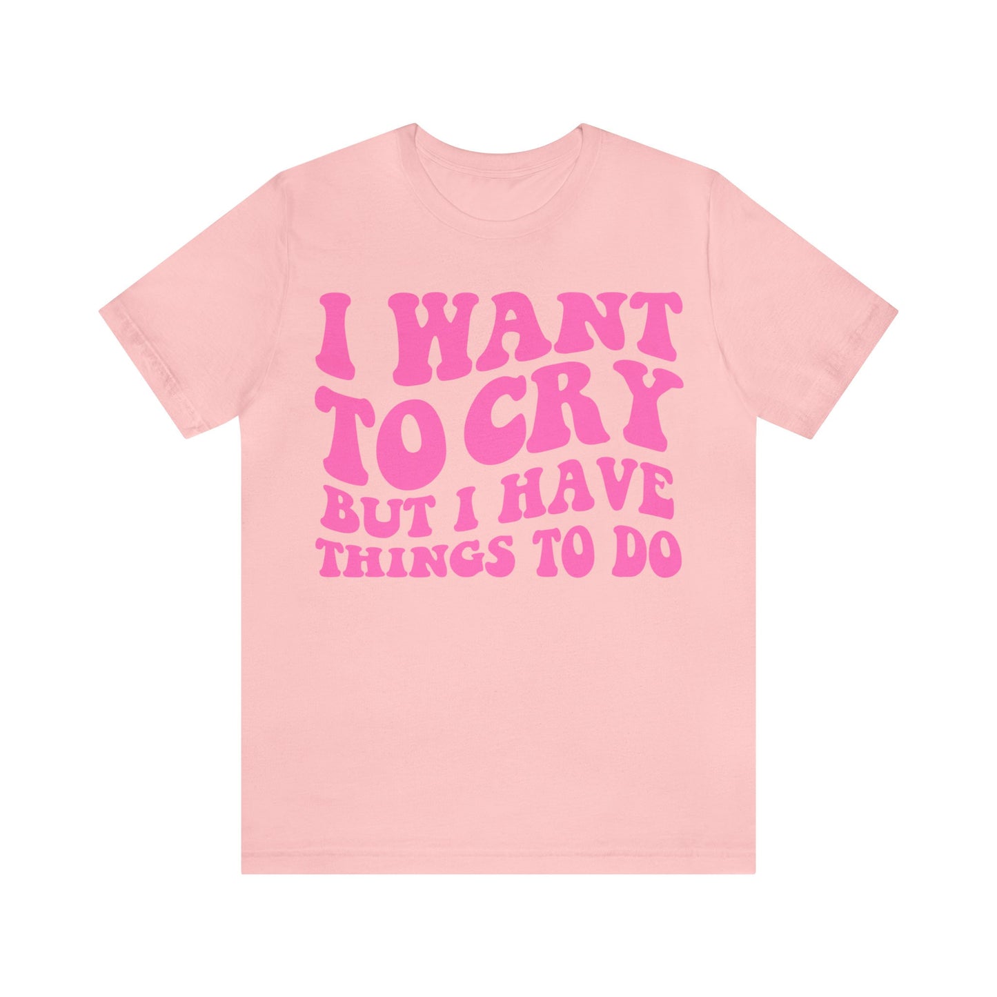 I want to cry but i have things to do shirt | retro groovy clowncore | funny y2k aesthetic | oddly specific | dopamine deficiency shirt