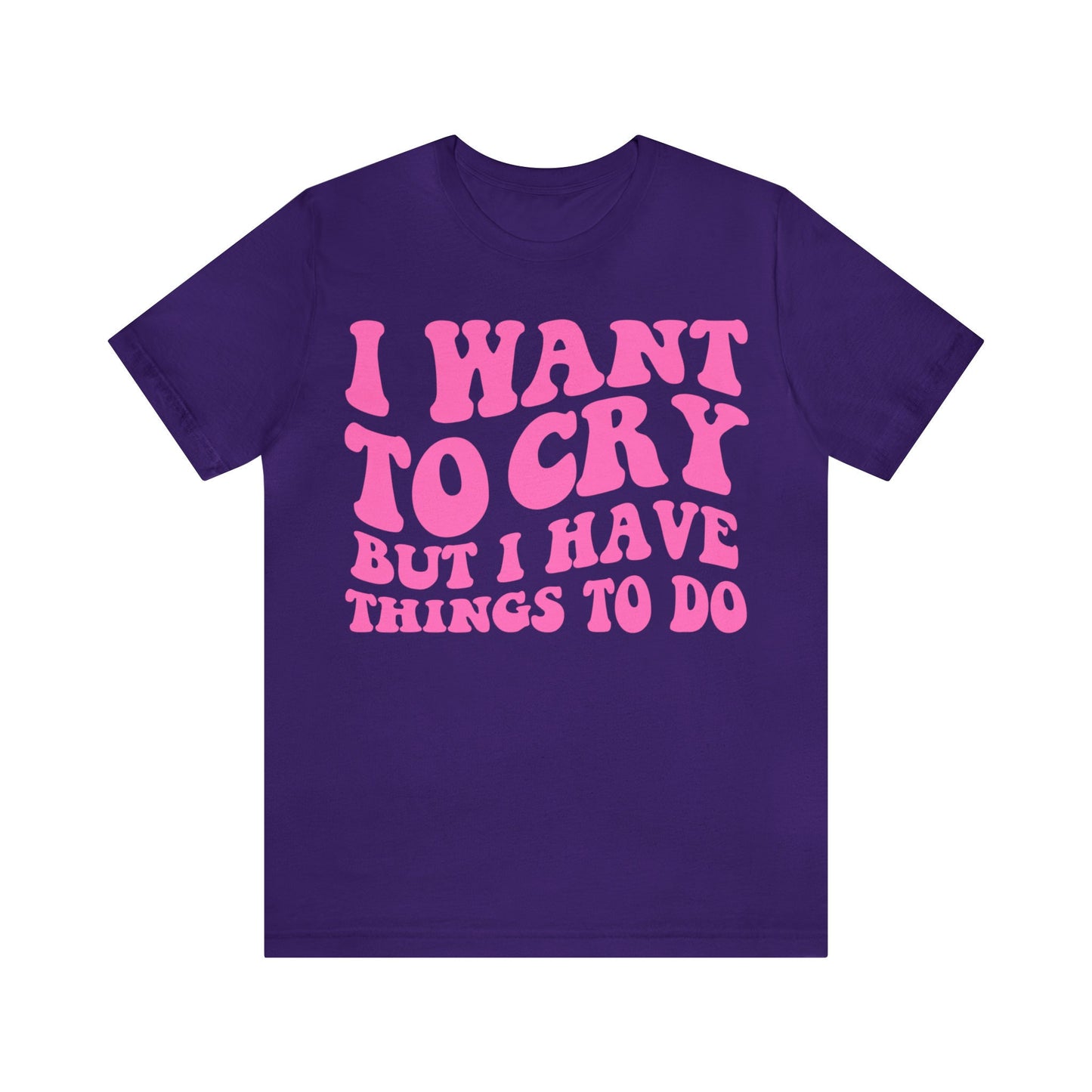 I want to cry but i have things to do shirt | retro groovy clowncore | funny y2k aesthetic | oddly specific | dopamine deficiency shirt