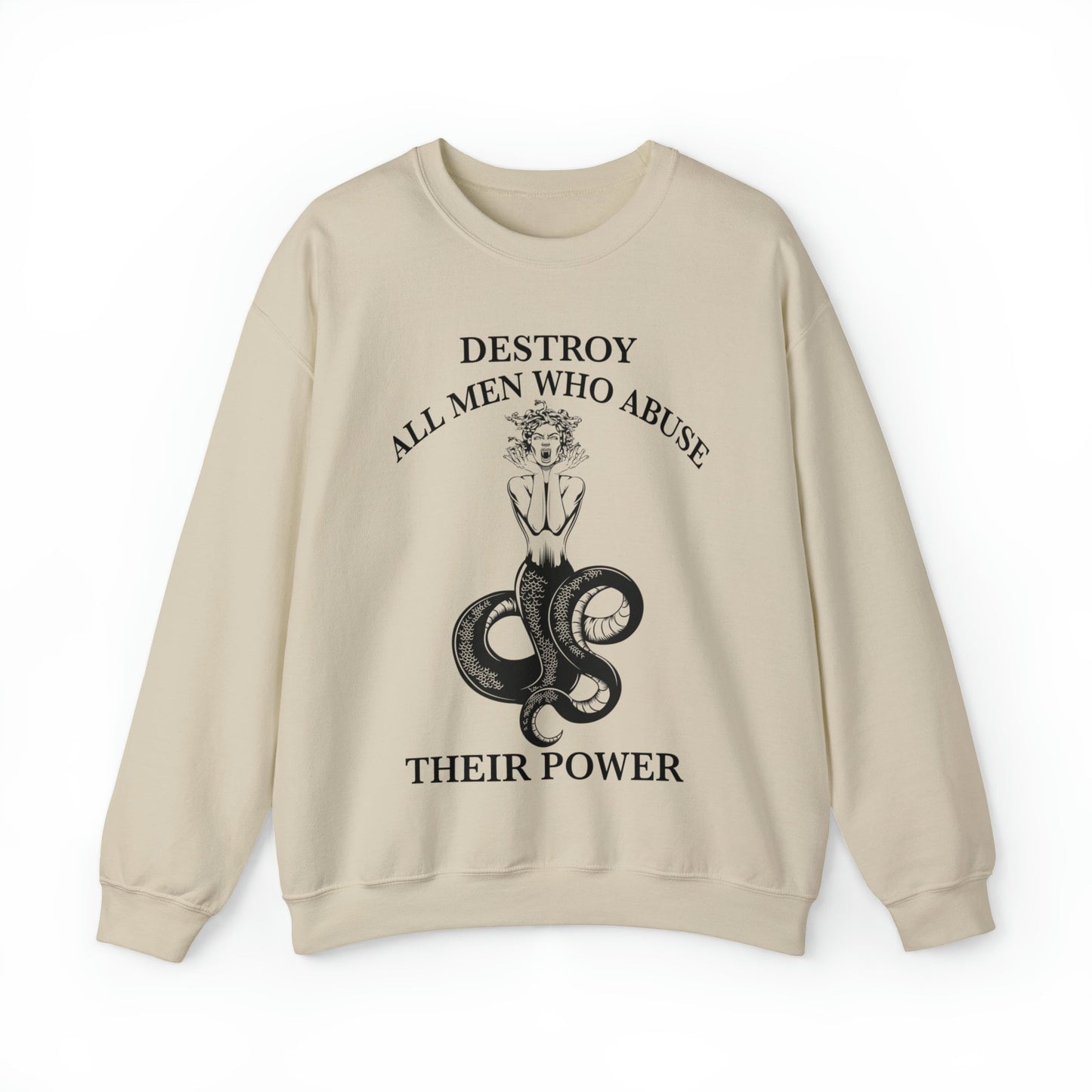 Destroy all men who abuse their power sweatshirt