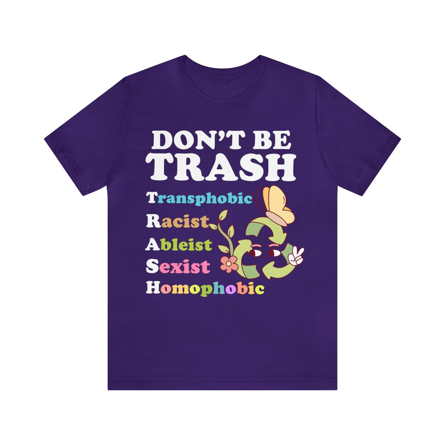 Don't be trash shirt