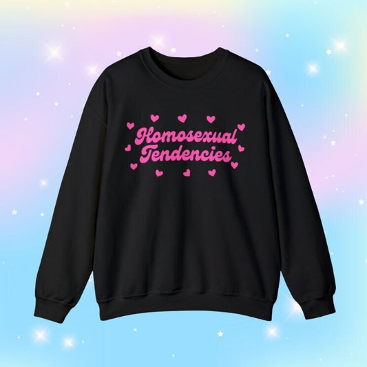 Homosexual tendencies sweatshirt
