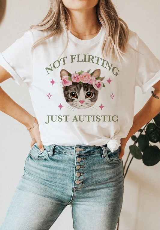 Not flirting just autistic shirt