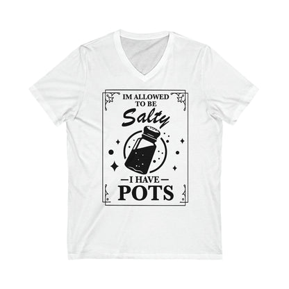 I'm allowed to be salty i have POTS V-neck shirt