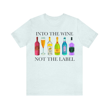 Into the wine not the label shirt