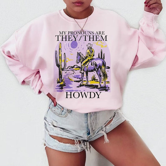 My pronouns are they them howdy sweatshirt