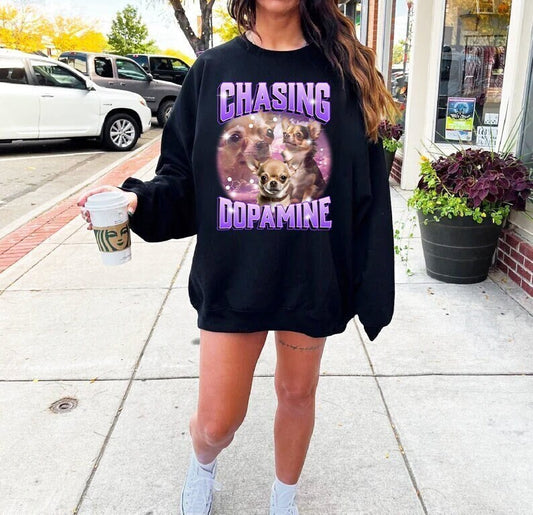 Chasing Dopamine sweatshirt
