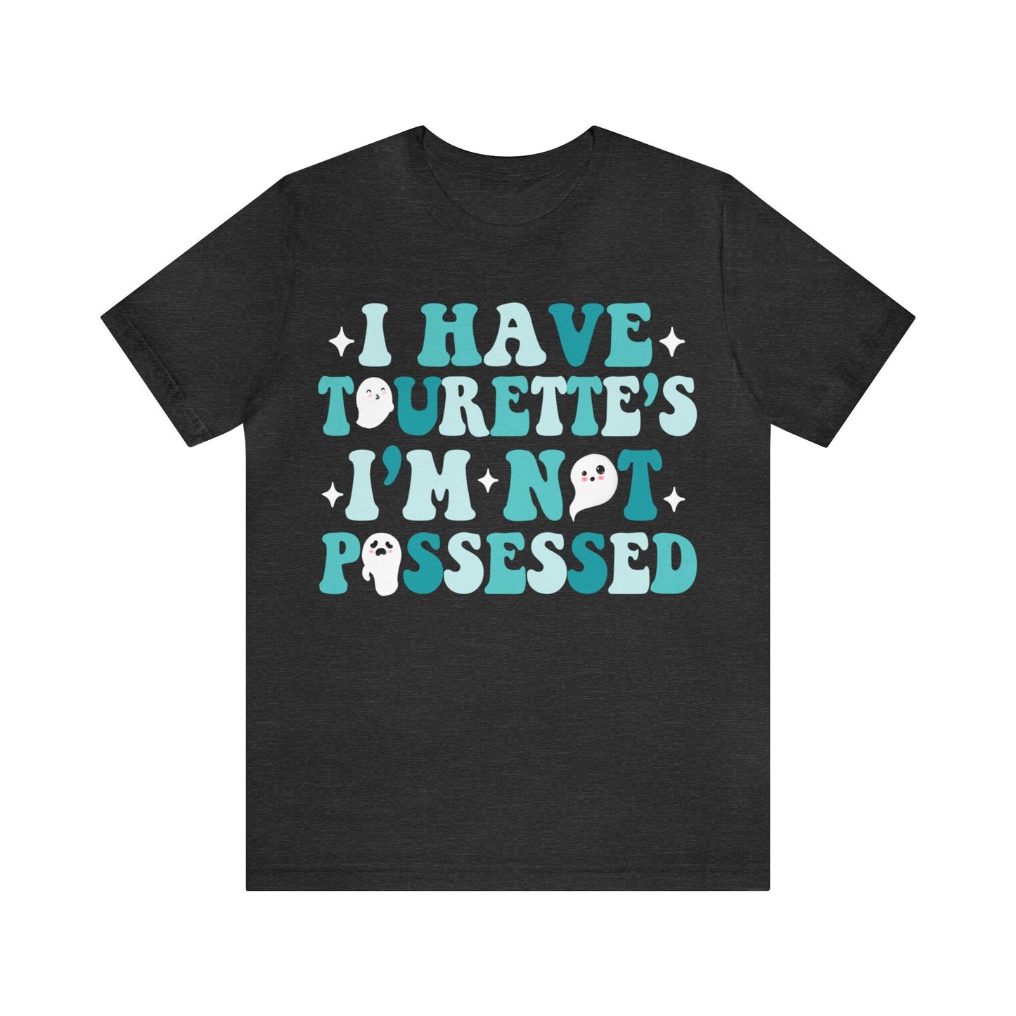 I have tourette's i'm not possessed shirt