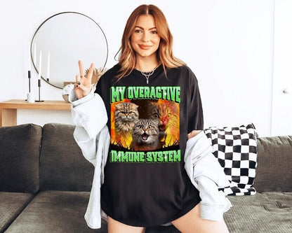 My overactive immune system shirt