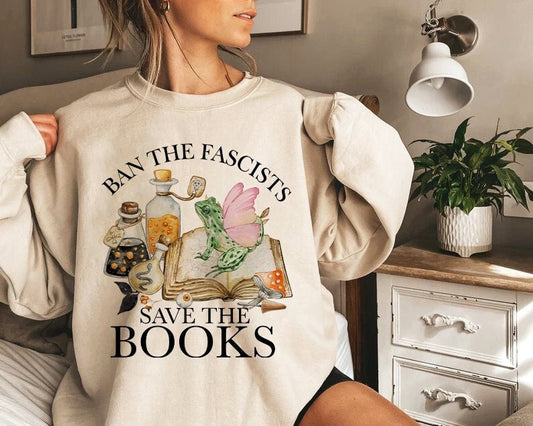 Ban the fascists save the books sweatshirt