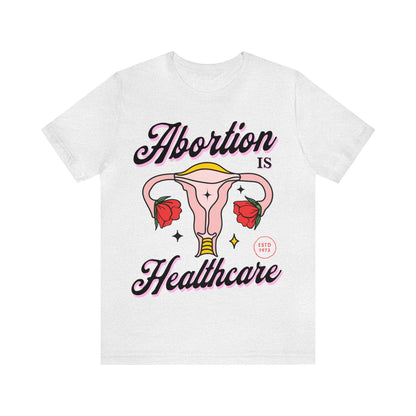 Abortion is healthcare shirt