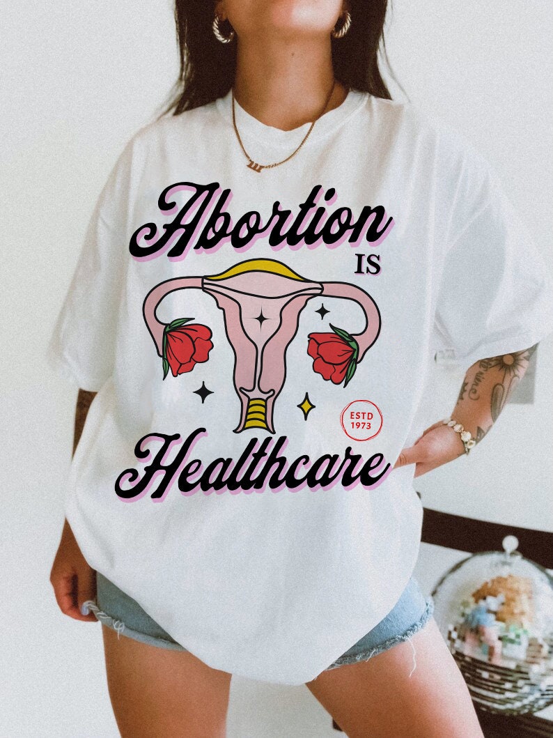 Abortion is healthcare shirt