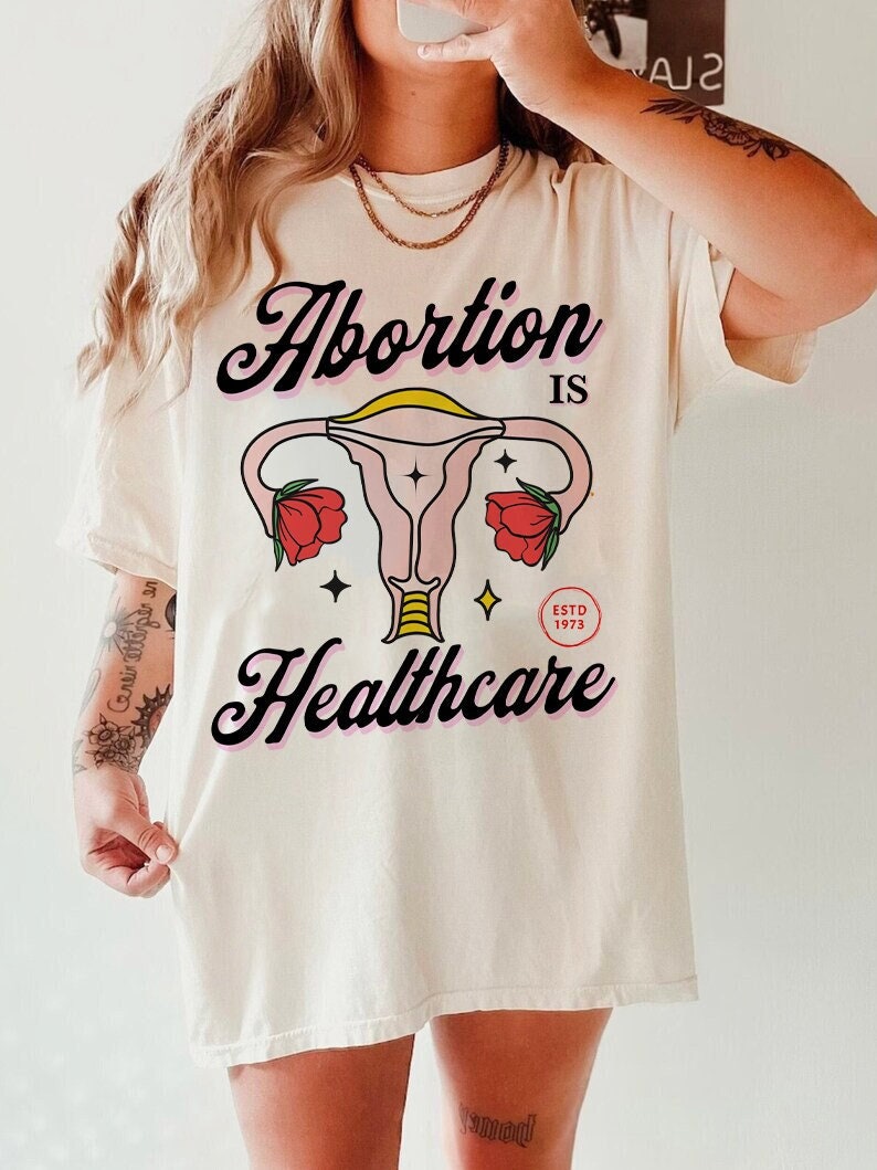 Abortion is healthcare shirt