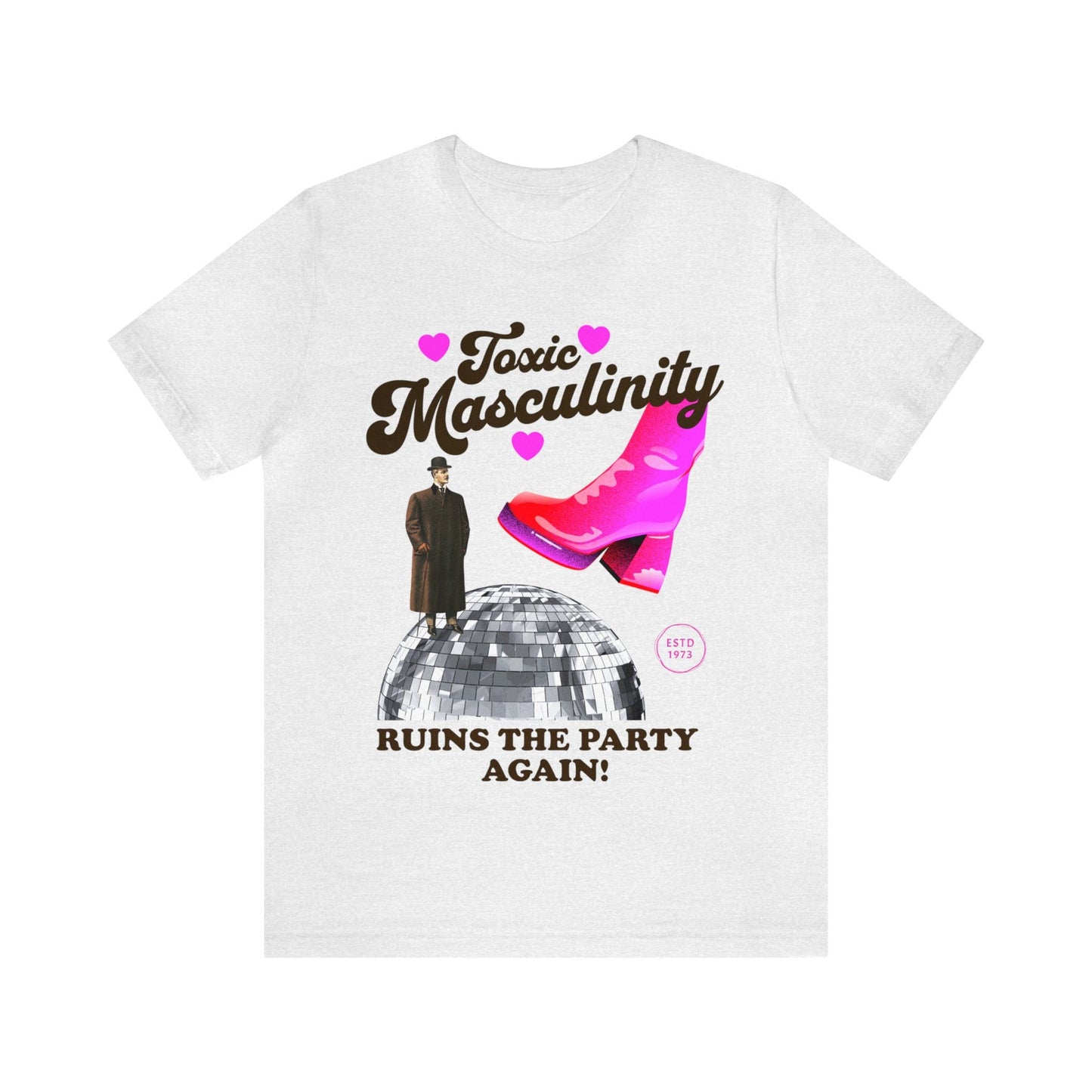 Toxic masculinity ruins the party again shirt