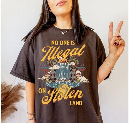 No one is illegal on stolen land shirt