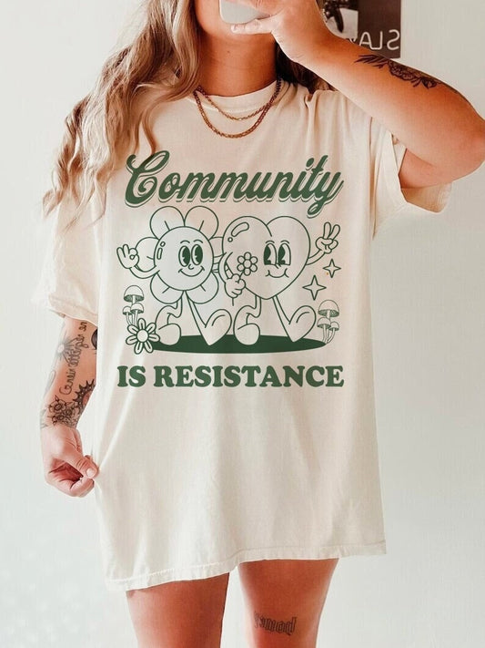 Community is resistance shirt