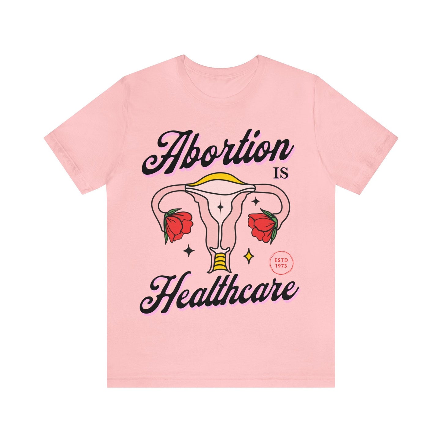 Abortion is healthcare shirt