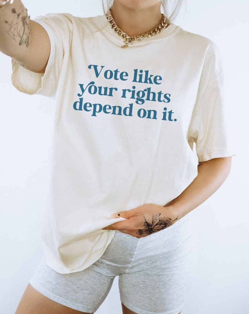 Vote like your rights depend on it shirt