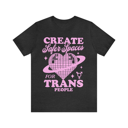 Create safer spaces for trans people shirt