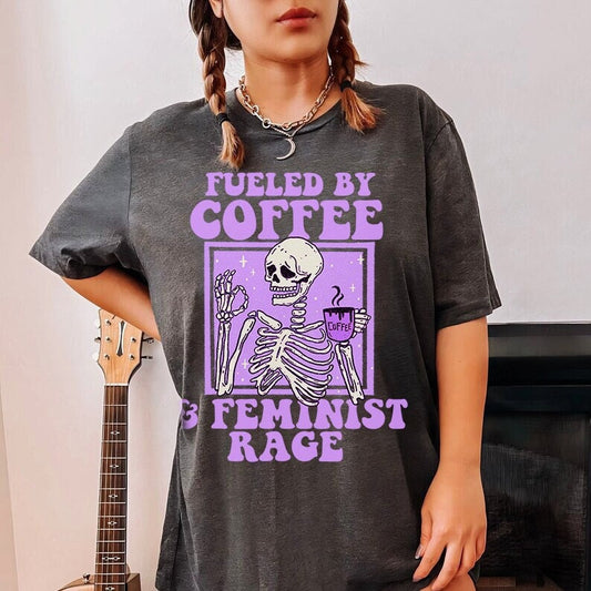 Fueled by coffee and feminist rage shirt