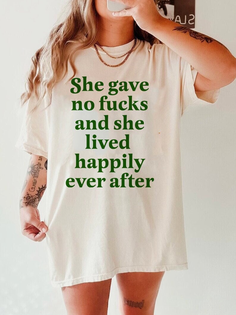 She gave no fucks and she lived happily ever after shirt