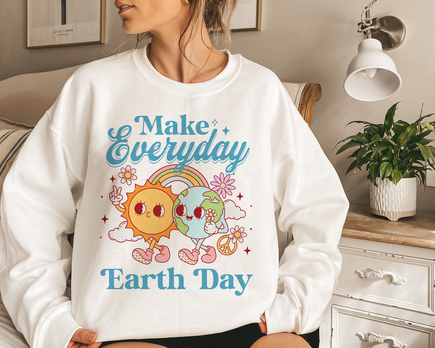 Make everyday earth day sweatshirt