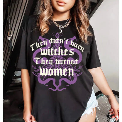 They didnt burn witches they burned women | feminist witch | leftist | roe v wade shirt | my body my choice | burn the patriarchy | democrat