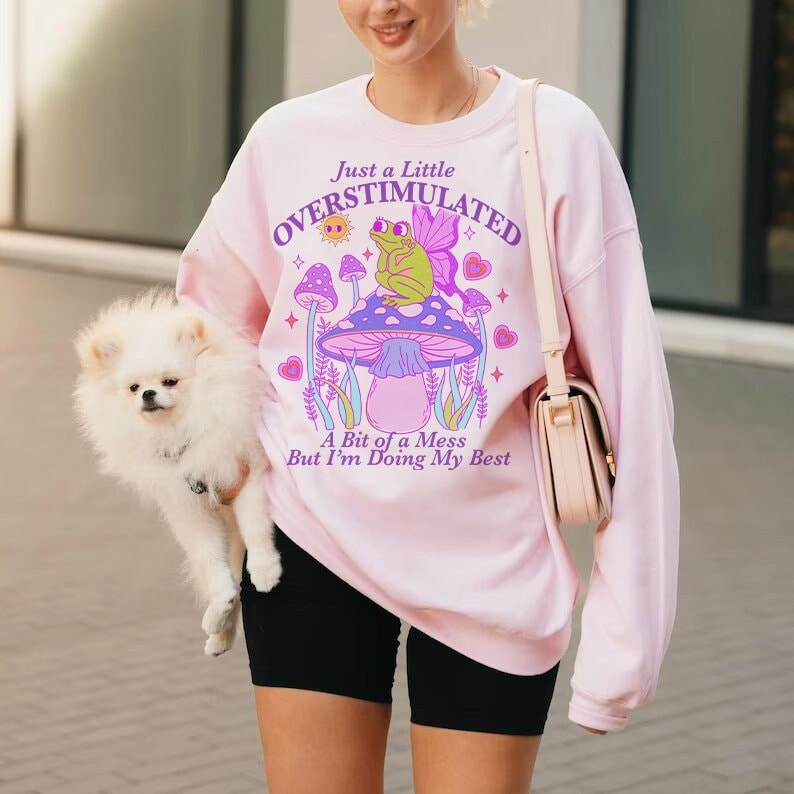 overstimulated sweatshirt