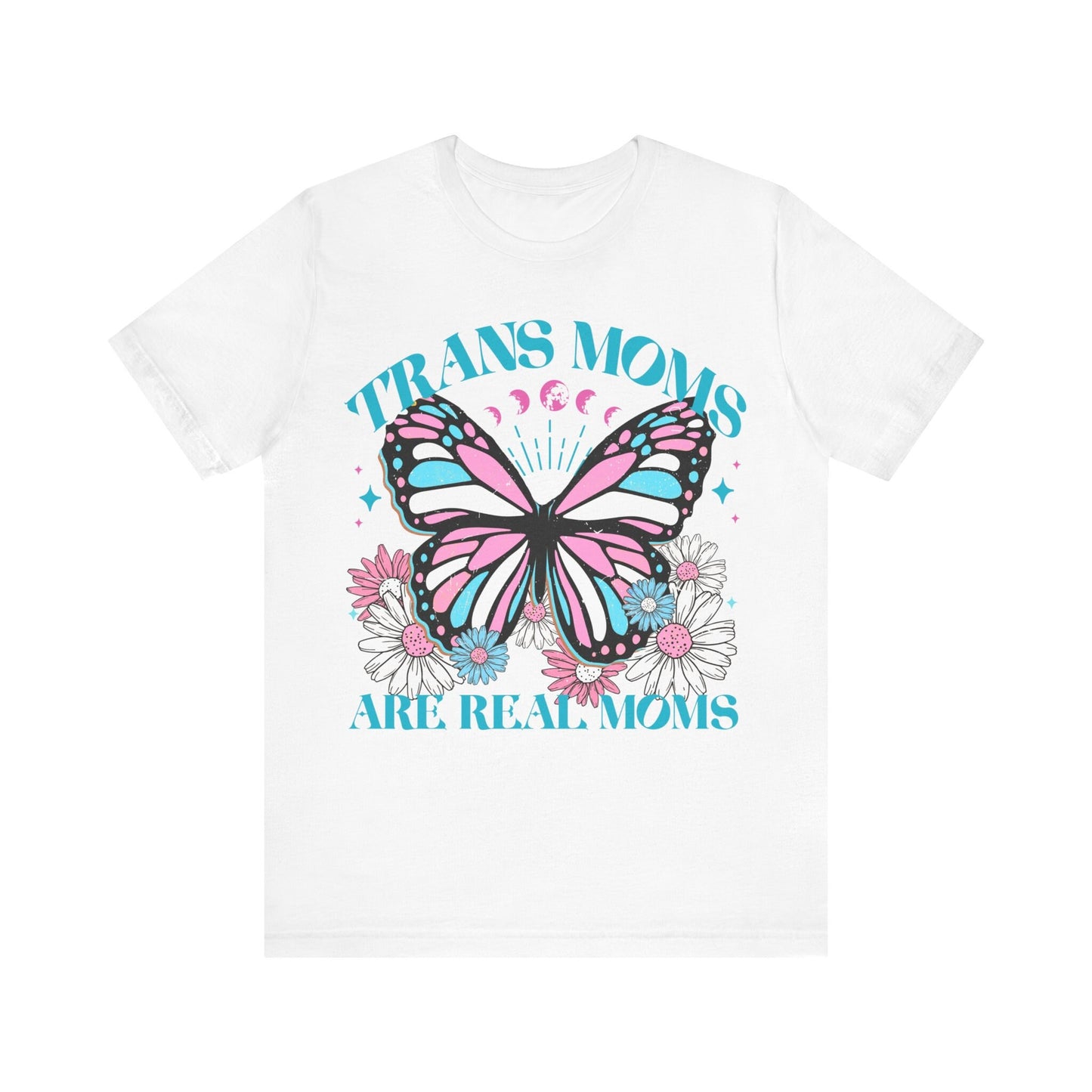 Trans moms are real moms | trans mothers | mothers day gift for trans mom | trans rights are human rights | transgender mtf | trans lives