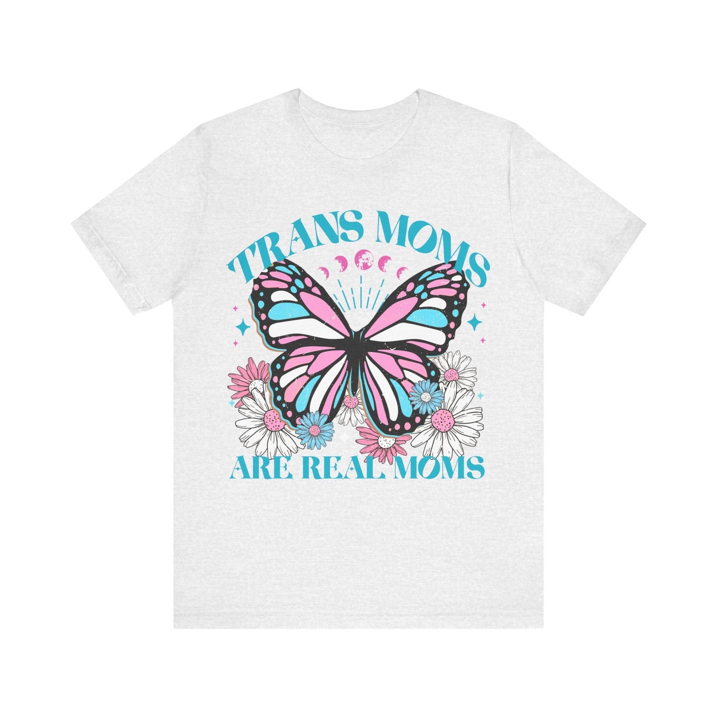 Trans moms are real moms | trans mothers | mothers day gift for trans mom | trans rights are human rights | transgender mtf | trans lives