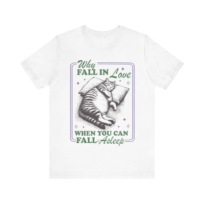 Why fall in love when you can fall asleep | aroace | aromantic | asexual shirt | asexual clothing | asexual pride gifts | ace pride | funny
