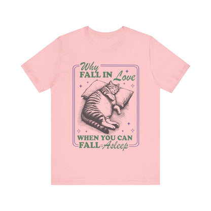 Why fall in love when you can fall asleep | aroace | aromantic | asexual shirt | asexual clothing | asexual pride gifts | ace pride | funny