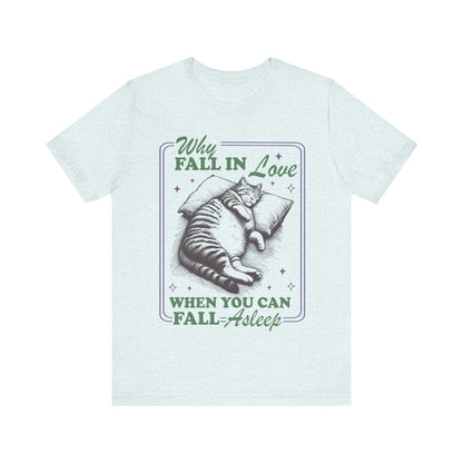 Why fall in love when you can fall asleep | aroace | aromantic | asexual shirt | asexual clothing | asexual pride gifts | ace pride | funny