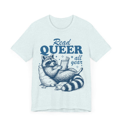 Read queer all year | read queer books | lgbt books | pride merch | cool queer shirt | queer owned shops | nonbinary shirt | trans youth