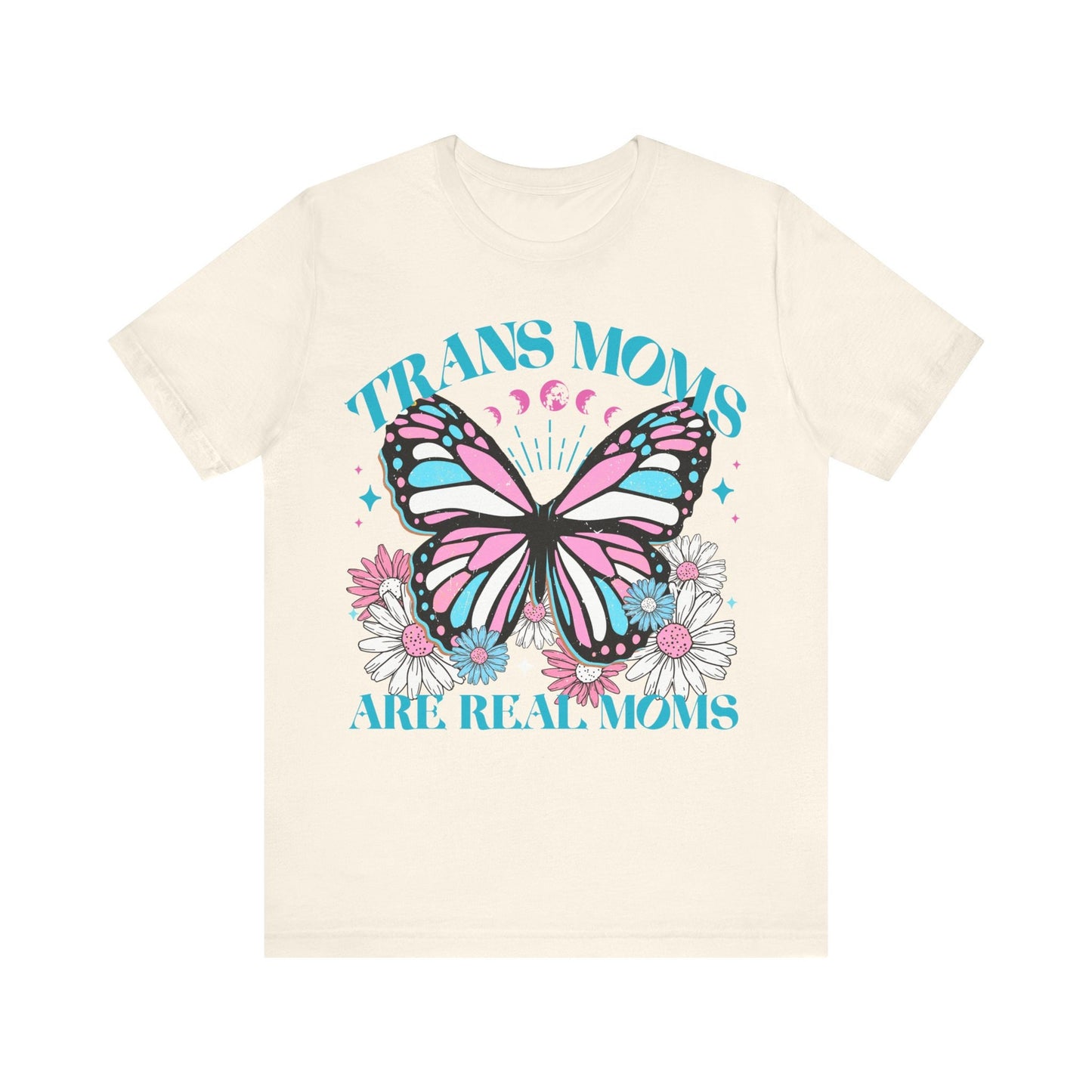 Trans moms are real moms | trans mothers | mothers day gift for trans mom | trans rights are human rights | transgender mtf | trans lives